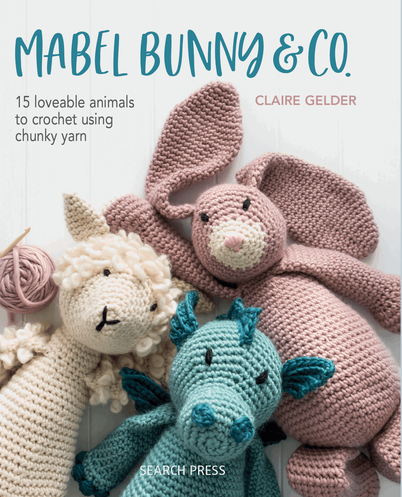 Mabel Bunny Co 15 Loveable Animals to Crochet Using Chunky Yarn - photo 1