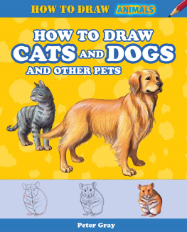 Peter Gray - How to Draw Cats and Dogs and Other Pets