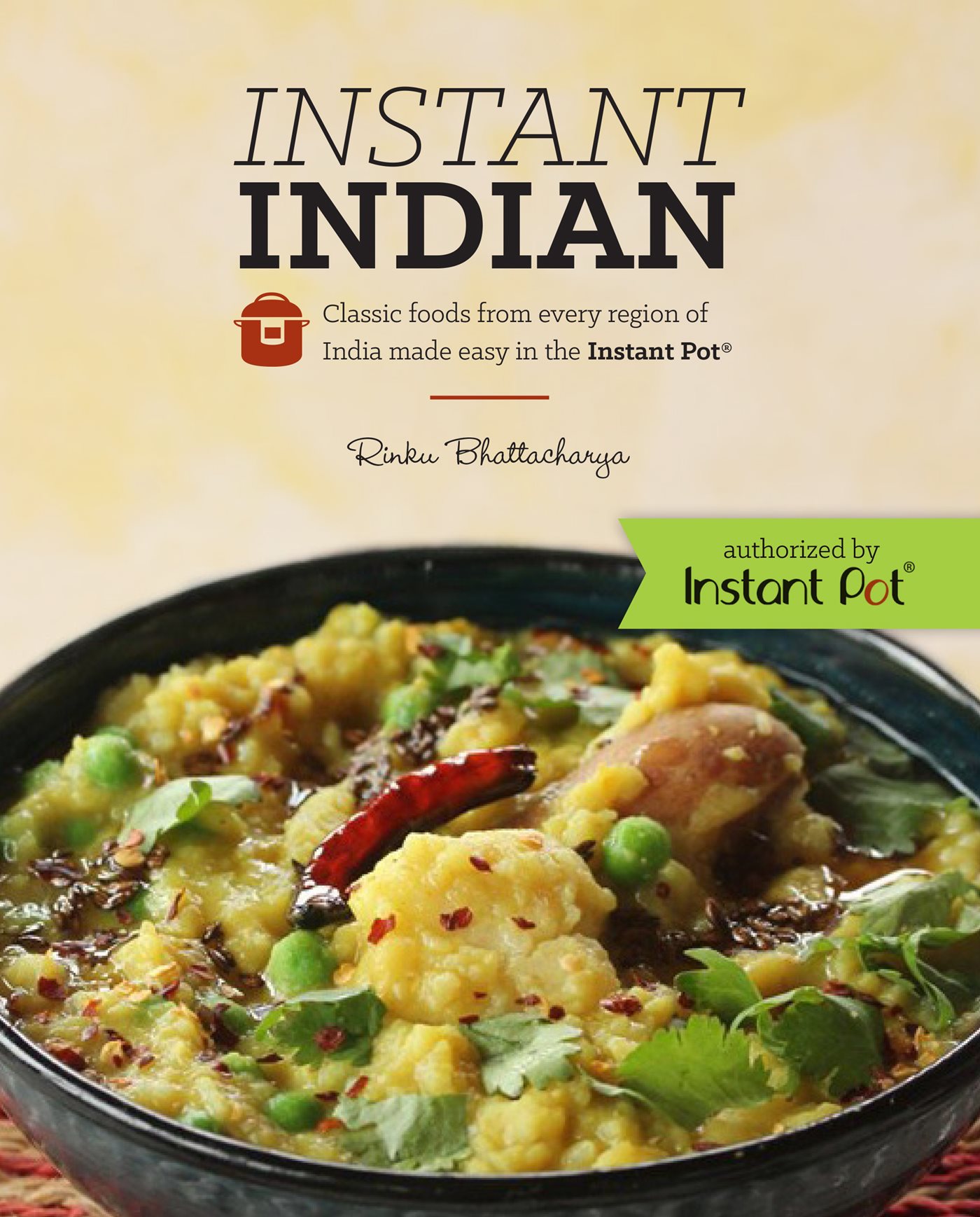 INSTANT INDIAN INSTANT INDIAN Classic Foods from Every Region of - photo 1