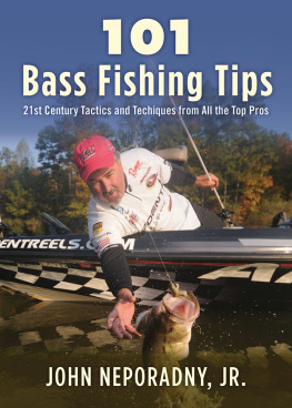 John Neporadny - 101 Bass Fishing Tips: Twenty-First Century Bassing Tactics and Techniques from All the Top Pros