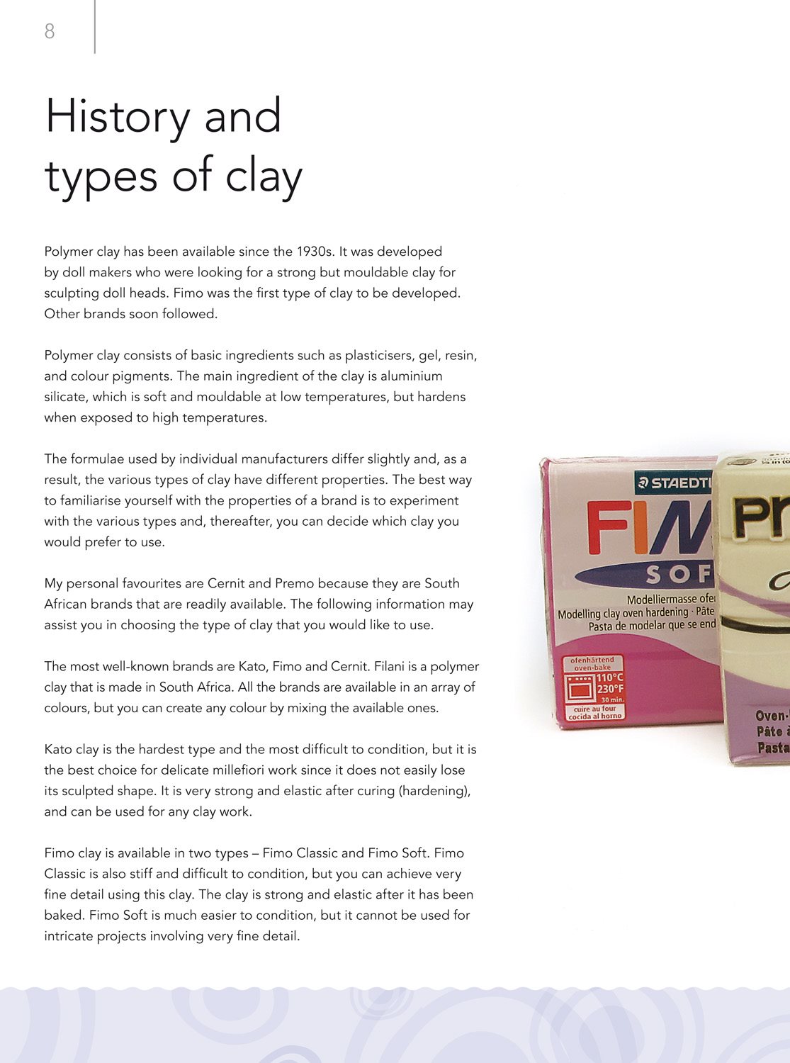 History and types of clay Polymer clay has been available since the 1930s It - photo 10