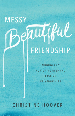 Christine Hoover - Messy Beautiful Friendship: Finding and Nurturing Deep and Lasting Relationships