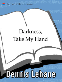 Dennis Lehane - Darkness, Take My Hand