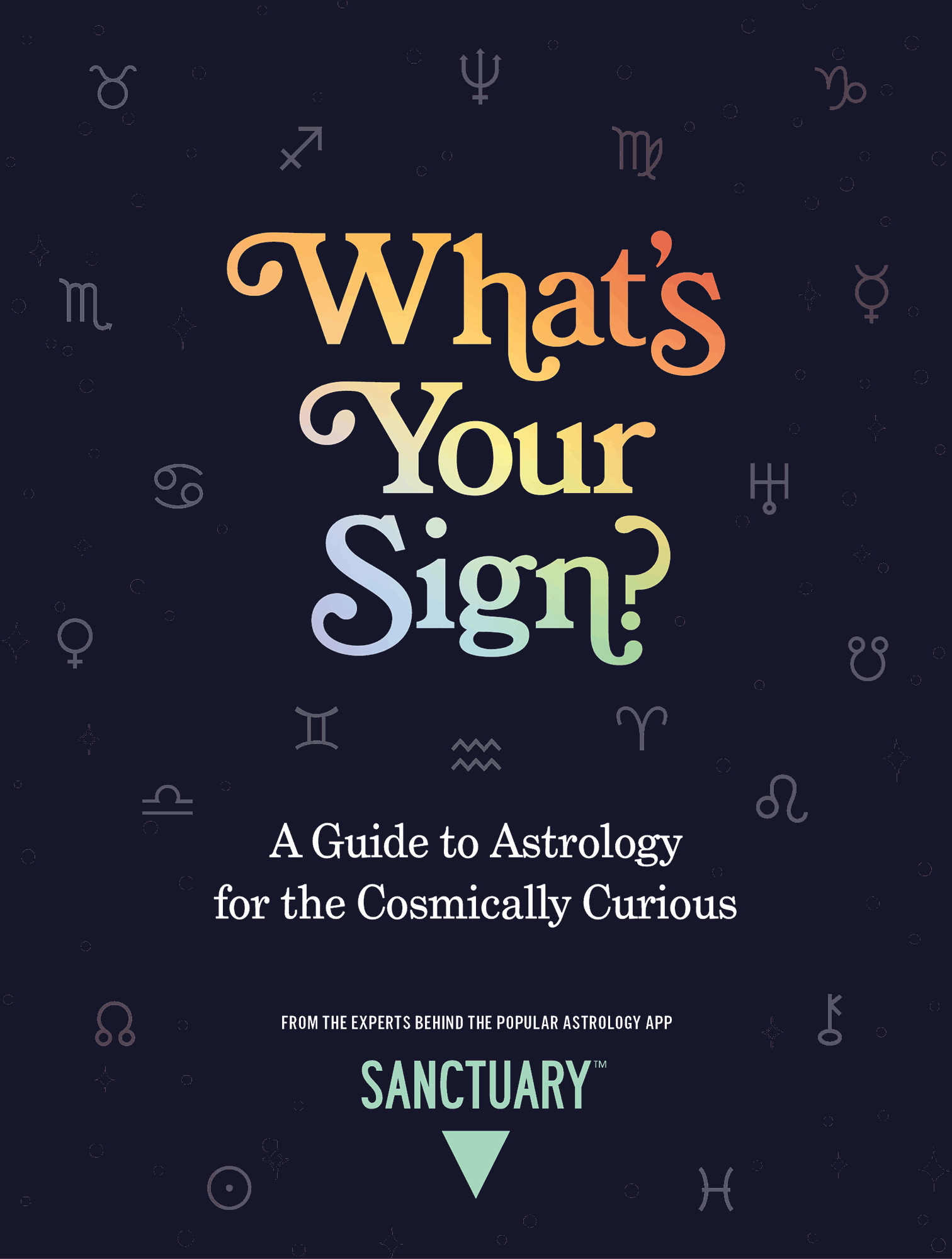 Whats Your Sign copyright 2022 by Sanctuary Ventures Inc All rights - photo 1