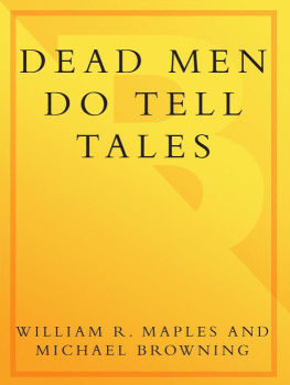 Michael Browning Dead Men Do Tell Tales: The Strange and Fascinating Cases of a Forensic Anthropologist