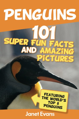 Janet Evans - Penguins: 101 Fun Facts & Amazing Pictures (Featuring the Worlds Top 8 Penguins)