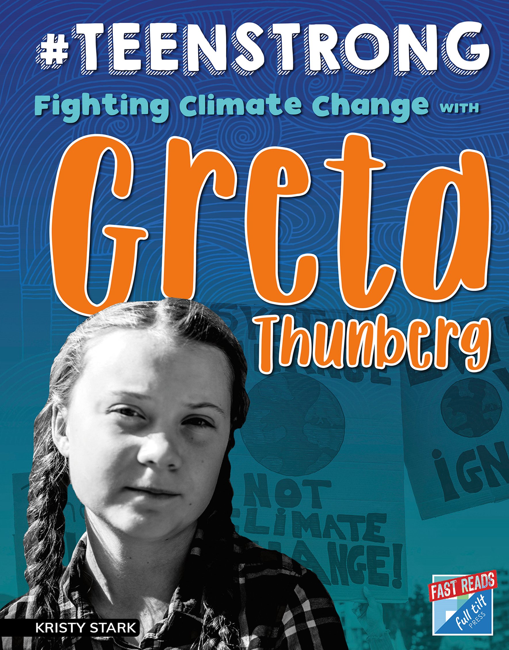 TEEN STRONG Fighting Climate Change WITH Greta Thunberg by Kristy Stark - photo 1