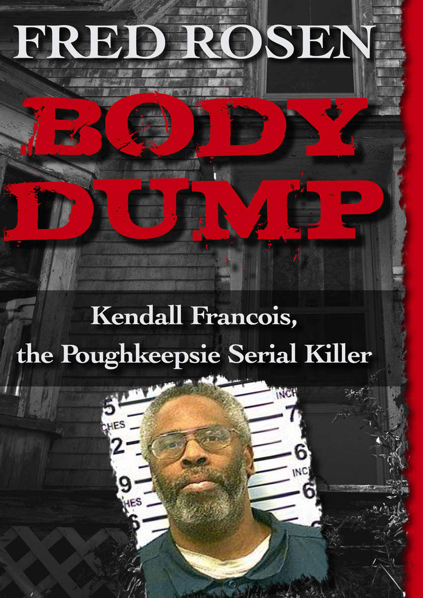 Body Dump Kendall Francois the Poughkeepsie Serial Killer For my dear Aunt - photo 24