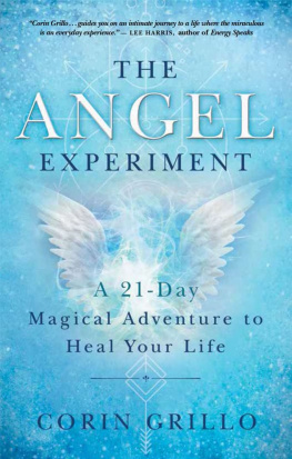 Corin Grillo - The Angel Experiment: A 21-Day Magical Adventure to Heal Your Life