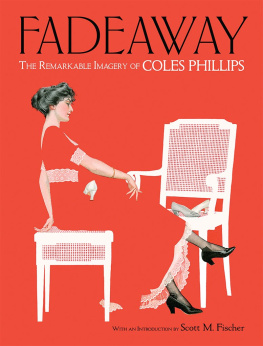 Coles Phillips - Fadeaway: The Remarkable Imagery of Coles Phillips