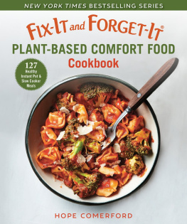 Hope Comerford - Fix-It and Forget-It Plant-Based Comfort Food Cookbook: 127 Healthy Slow Cooker & Instant Pot Meals