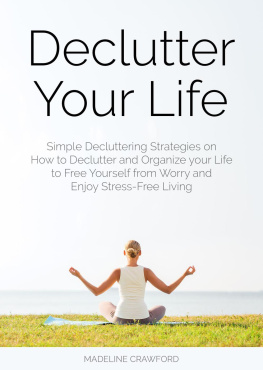 Madeline Crawford - Declutter Your Life: Simple Decluttering Strategies on How to Declutter and Organize your Life to