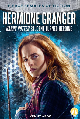 Kenny Abdo Hermione Granger: Harry Potter Student Turned Heroine