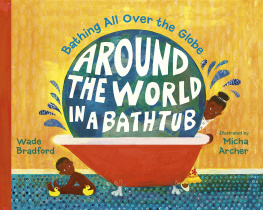 Wade Bradford - Around the World in a Bathtub