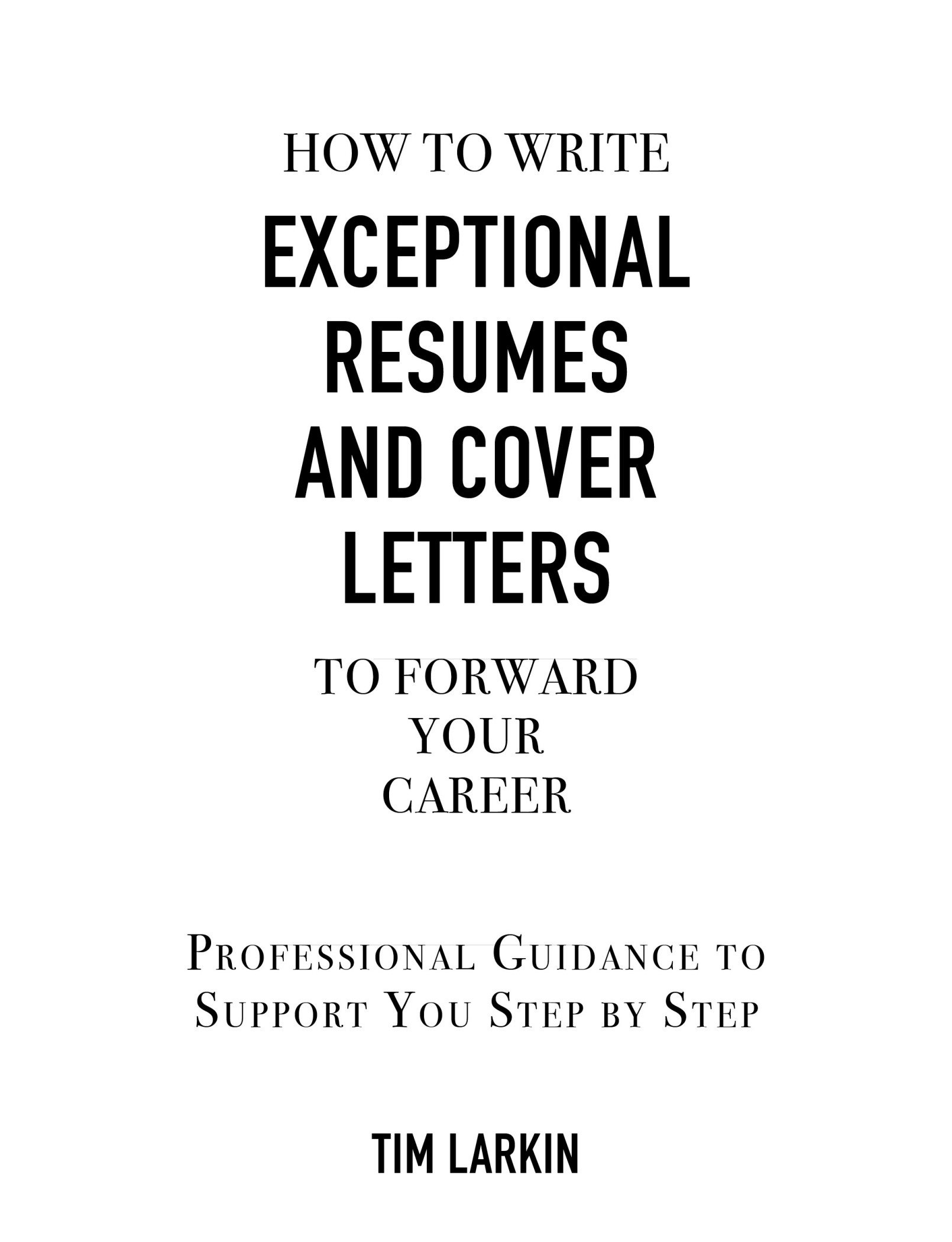 How to Write Exceptional Resumes and Cover Letters to Forward Your Career - photo 2