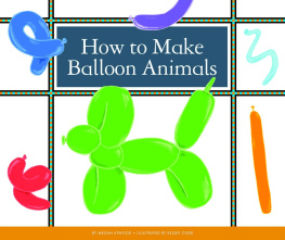 Megan Atwood How to Make Balloon Animals