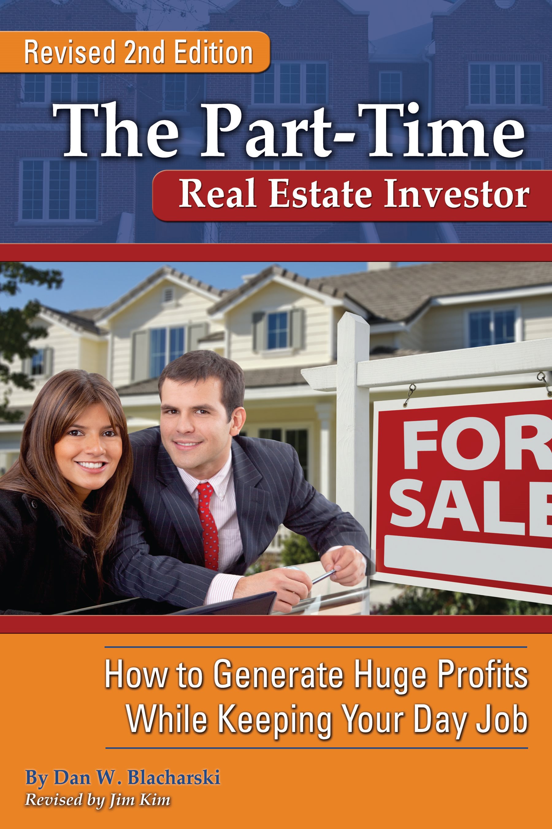 The Part-Time Real Estate Investor How to Generate Huge Profits While Keeping - photo 1