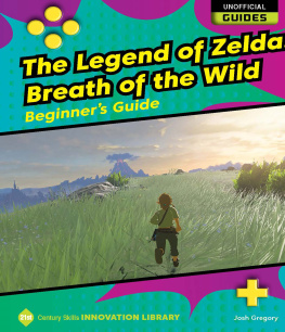 Josh Gregory - The Legend of Zelda: Breath of the Wild: Beginners Guide
