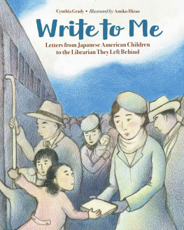 Cynthia Grady Write to Me: Letters from Japanese American Children to the Librarian They Left Behind