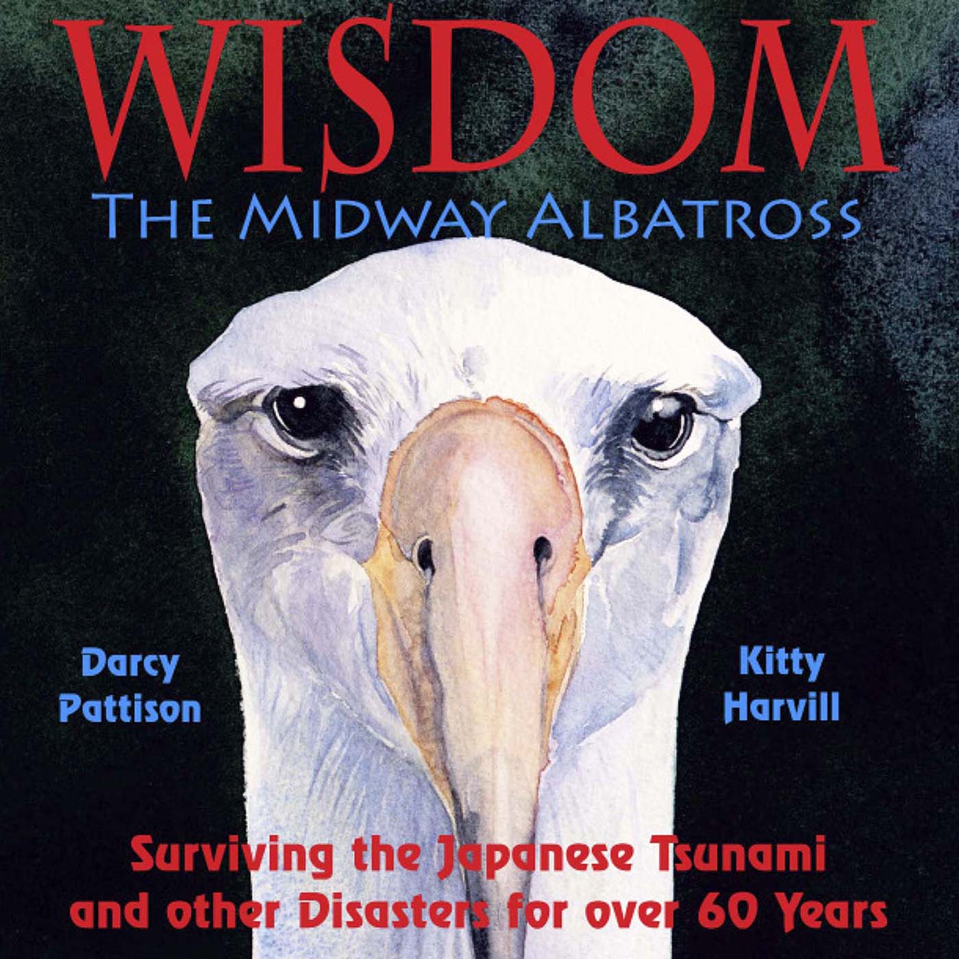 Wisdom The Midway Albatross Darcy Pattison Kitty Harvill Surviving the Japanese - photo 1