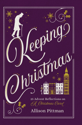 Allison Pittman - Keeping Christmas: 25 Advent Reflections on a Christmas Carol