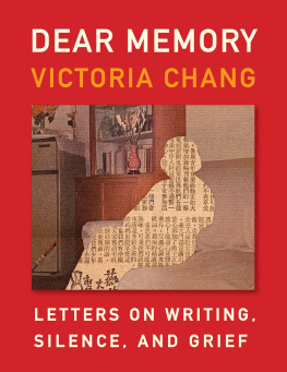 Victoria Chang - Dear Memory: Letters on Writing, Silence, and Grief