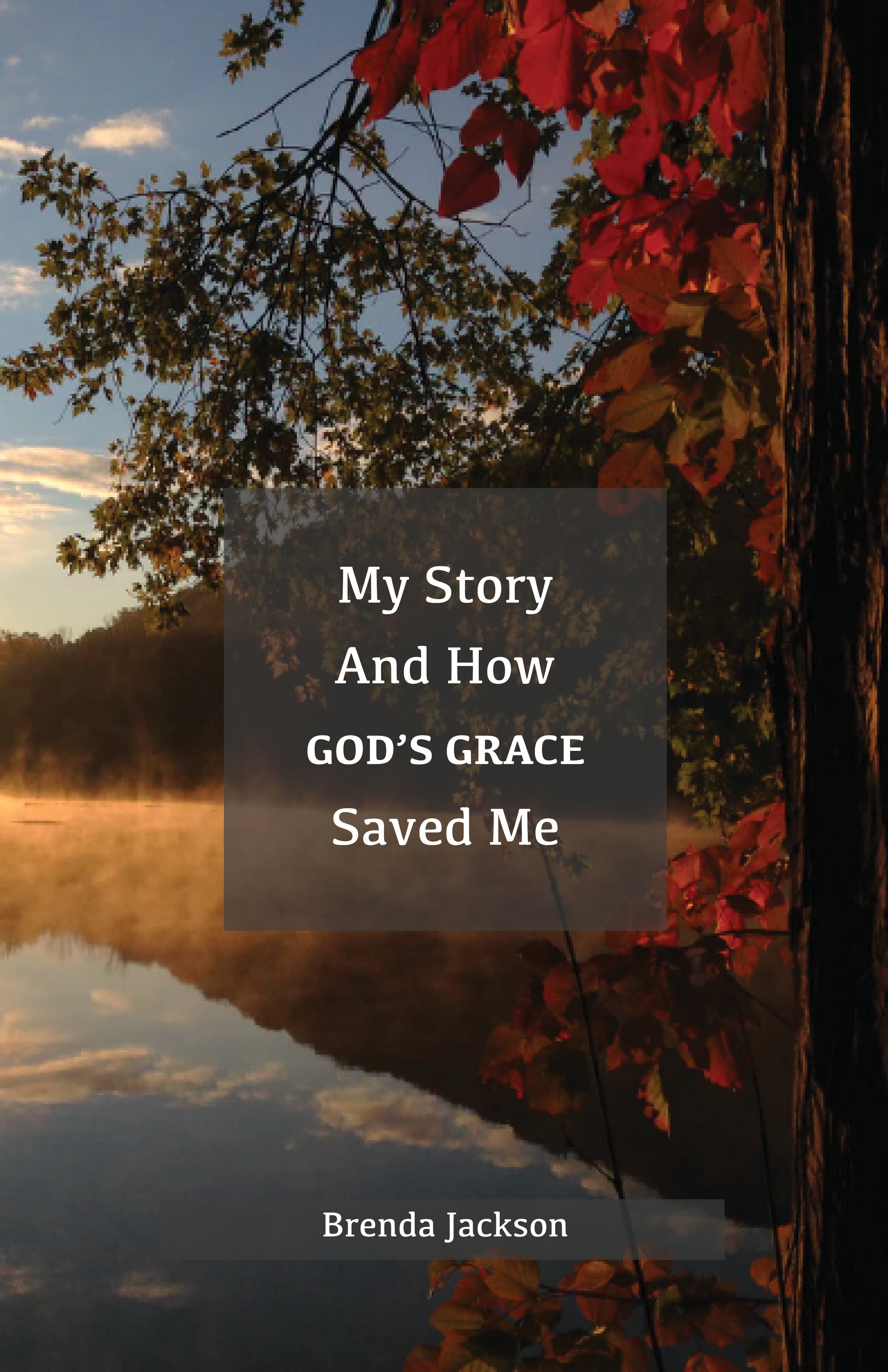 My Story and How Gods Grace Saved Me - image 1