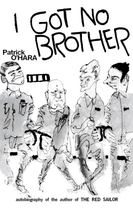 Patrick OHara I got no brother.