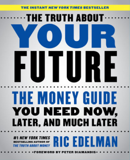 Ric Edelman - The Truth About Crypto: A Practical, Easy-to-Understand Guide to Bitcoin, Blockchain, NFTs, and Other Digital Assets