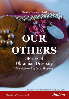 Olesya Yaremchuk - Our Others: Stories of Ukrainian Diversity
