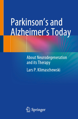 Lars P. Klimaschewski - Parkinsons and Alzheimers Today: About Neurodegeneration and its Therapy