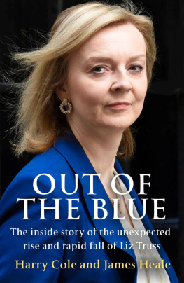 Harry Cole - Out of the Blue: The inside story of the unexpected rise and rapid fall of Liz Truss