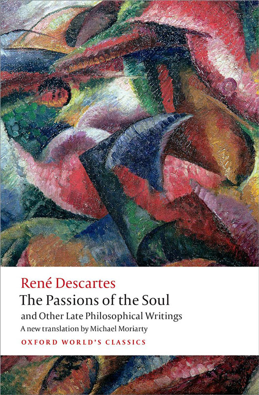 OXFORD WORLDS CLASSICS THE PASSIONS OF THE SOUL AND OTHER LATE PHILOSOPHICAL - photo 1