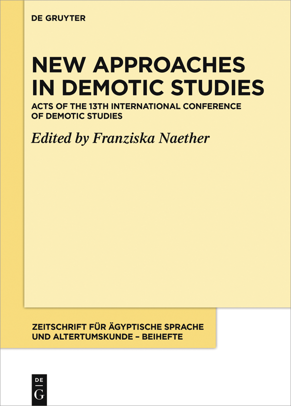 New Approaches in Demotic Studies Acts of the 13th International Conference of Demotic Studies - image 1