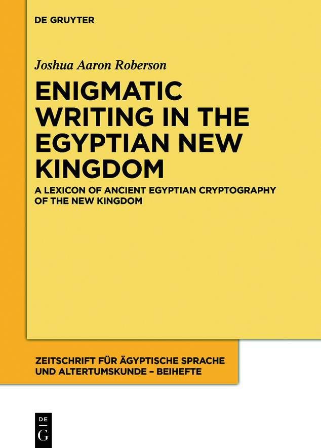 Enigmatic Writing in the Egyptian New Kingdom Edited by David Klotz Andras - photo 1