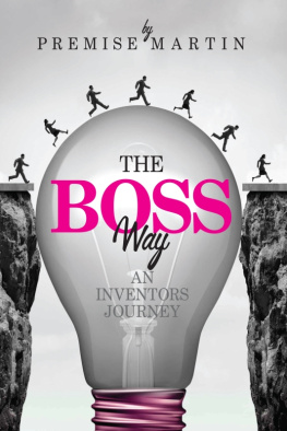 Premise Martin - The Boss Way: An Inventors Journey