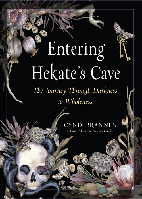 Praise for Entering Hekates Cave Entering Hekates Cave by Cyndi Brannen is - photo 1