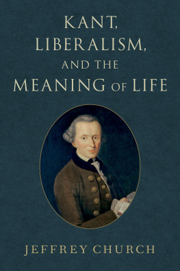 Church Jeffrey - Kant, Liberalism, and the Meaning of Life