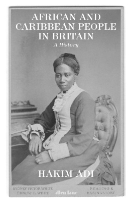 Hakim Adi African and Caribbean People in Britain: A History