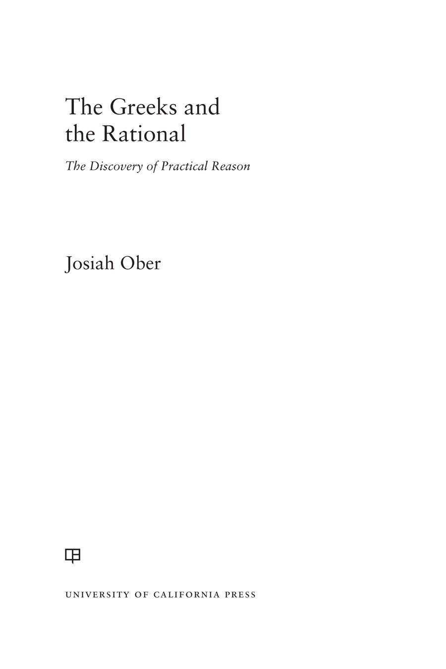 The Greeks and the Rational The publisher and the University of - photo 1