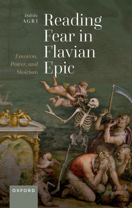 Dalida Agri - Reading Fear in Flavian Epic: Emotion, Power, and Stoicism