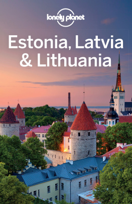 Anna Kaminski - Lonely Planet Estonia, Latvia & Lithuania 9 (Travel Guide)