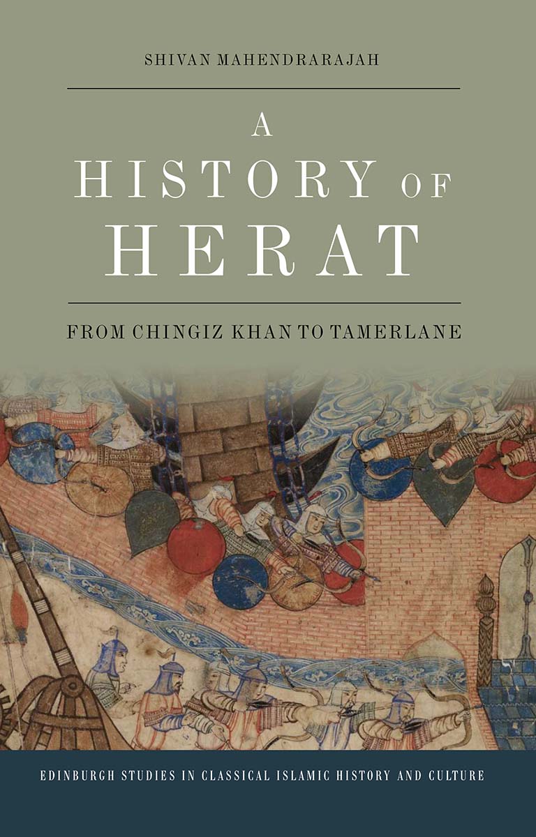 A History of Herat Edinburgh Studies in Classical Islamic History and Culture - photo 1