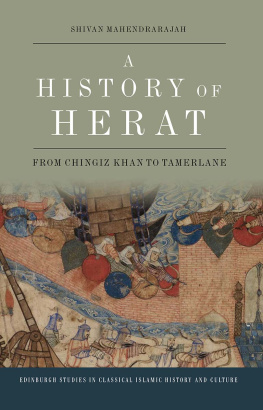 Mahendrarajah Shivan A History of Herat: From Chingiz Khan to Tamerlane