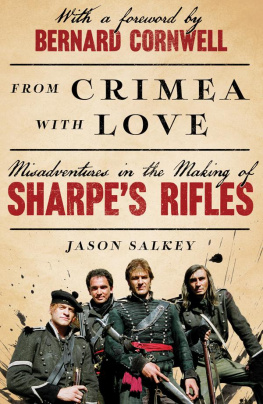 Jason Salkey - From Crimea with Love: Misadventures in the Making of Sharpe’s Rifles