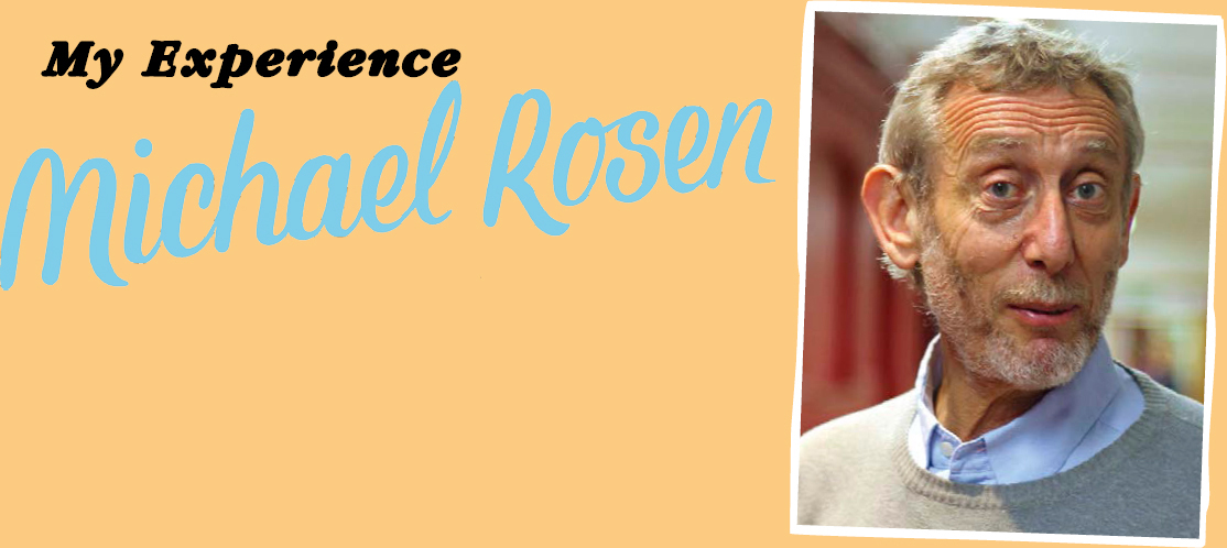 Michael Rosen was born in 1946 Hes a writer for adults and children a - photo 8