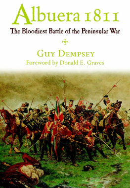 Guy C. Dempsey - Albuera 1811: The Bloodiest Battle of the Peninsular War