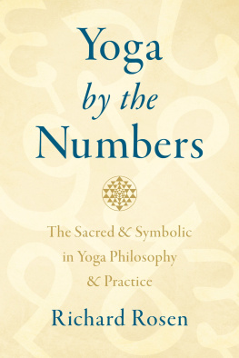 Richard Rosen - Yoga by the Numbers : The Sacred and Symbolic in Yoga Philosophy and Practice