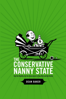 Dean Baker - The Conservative Nanny State: How the Wealthy Use the Government to Stay Rich and Get Richer