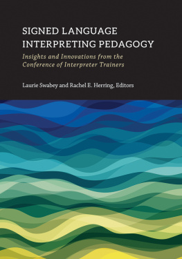 Laurie Swabey (editor) Signed Language Interpreting Pedagogy: Insights and Innovations from the Conference of Interpreter Trainers